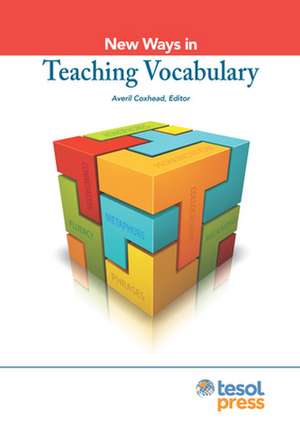 New Ways in Teaching Vocabulary, Revised de Averil Coxhead