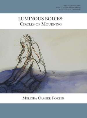 Luminous Bodies de Melinda Camber Porter
