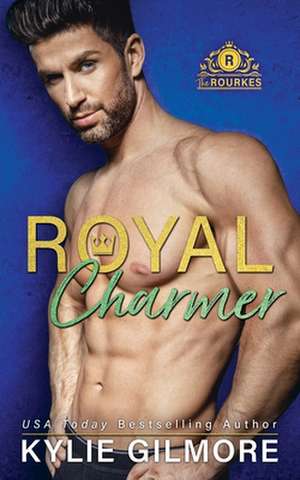 Royal Charmer de Kylie Gilmore