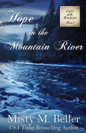 Hope in the Mountain River de Misty M. Beller