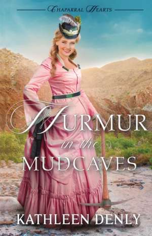 Murmur in the Mud Caves de Kathleen Denly