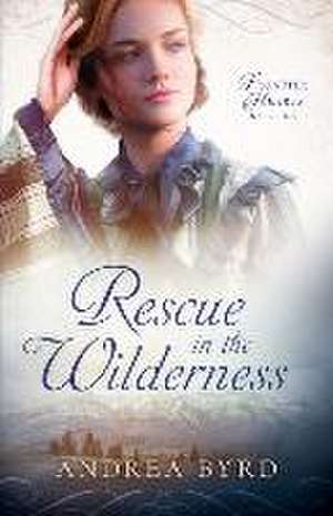 Rescue in the Wilderness de Andrea Byrd