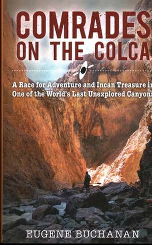 Comrades on the Colca de Eugene Buchanan