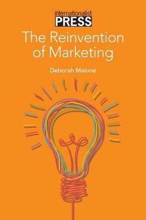 The Reinvention of Marketing: Tales of Future Mars de Deborah Malone