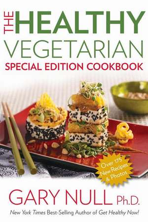 The Healthy Vegetarian Cookbook: Special Edition Cookbook de Gary Null