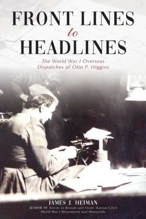 Front Lines to Headlines de James J Heiman