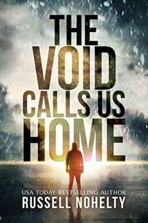 The Void Calls Us Home de Russell Nohelty