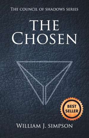 The Chosen (Council of Shadows Series, Book One) de William J Simpson