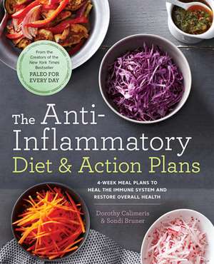 The Anti-Inflammatory Diet & Action Plans de Dorothy Calimeris