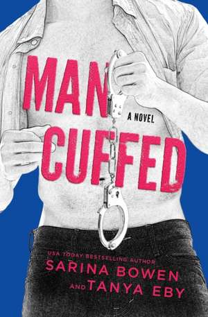 Man Cuffed de Sarina Bowen