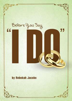 Before You Say "I Do" de Rebekah Jacobs