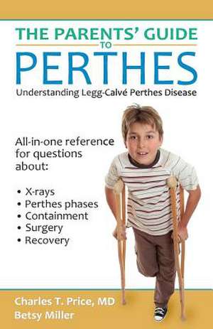 The Parents' Guide to Perthes de Charles T Price