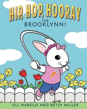 Hip, Hop, Hooray for Brooklynn! de Jill Harold