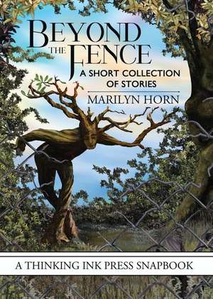 Beyond the Fence de Marilyn Horn