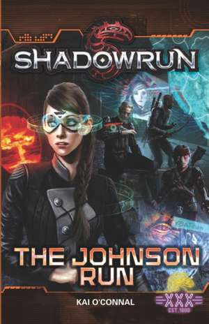 Shadowrun: The Johnson Run de Kai O'Connal