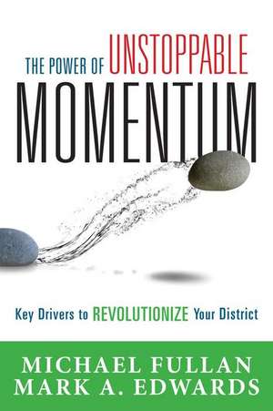 Power of Unstoppable Momentum de Michael Fullan