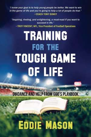 Training for the Tough Game of Life de Eddie Mason