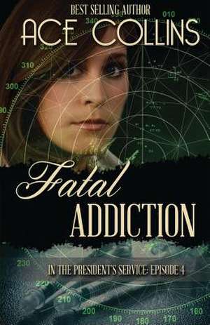 Fatal Addiction de Ace Collins