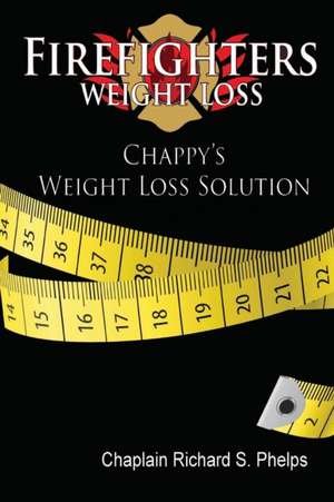 Chappy's Weightloss Solution de Chaplain Richard S. Phelps