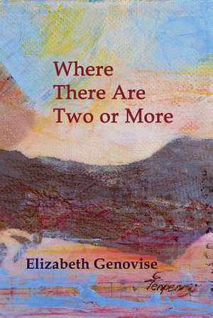 Where There Are Two or More: Stories de Genovise, Elizabeth