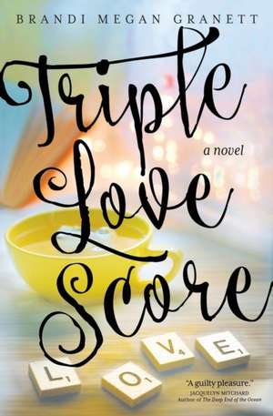 Triple Love Score de Brandi Megan Granett