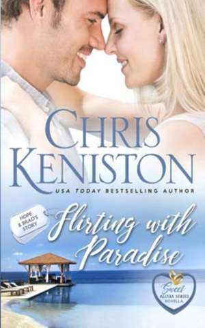 Flirting with Paradise de Chris Keniston