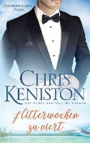 Flitterwochen zu viert de Chris Keniston