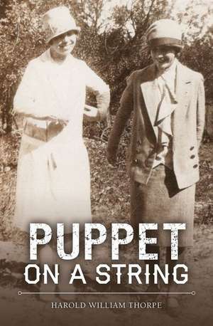 Puppet on a String de Harold William Thorpe