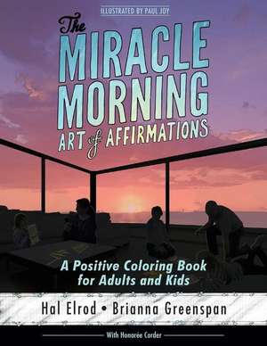 The Miracle Morning Art of Affirmations de Hal Elrod