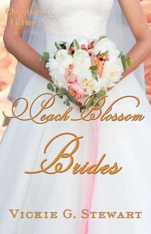 Peach Blossom Brides de Vickie G. Stewart