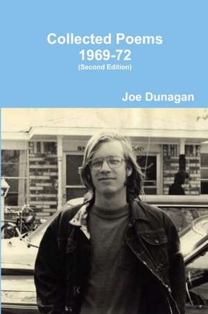 Collected Poems, 1969-72 (Second Edition) de Joe Dunagan