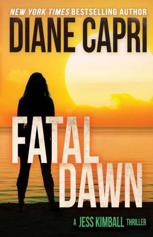 Fatal Dawn de Diane Capri