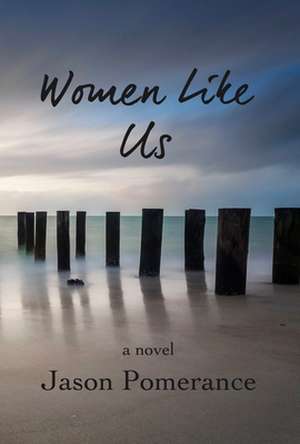 Women Like Us de Jason Pomerance