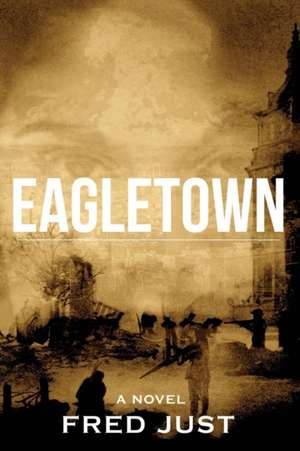 Eagletown de Fred Just