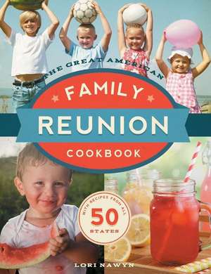 The Great American Family Reunion Cookbook de Lori Nawyn