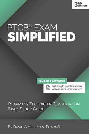 PTCB Exam Simplified, 3rd Edition de David A Heckman