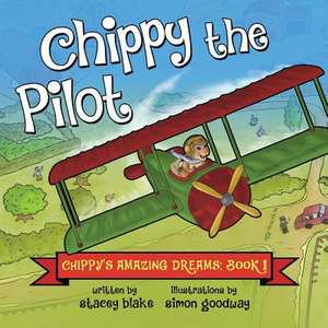 Chippy the Pilot de Stacey Blake