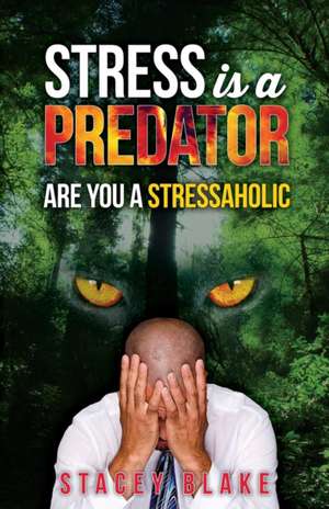 Stress is a Predator de Stacey Blake