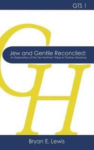 Jew and Gentile Reconciled de Bryan E. Lewis