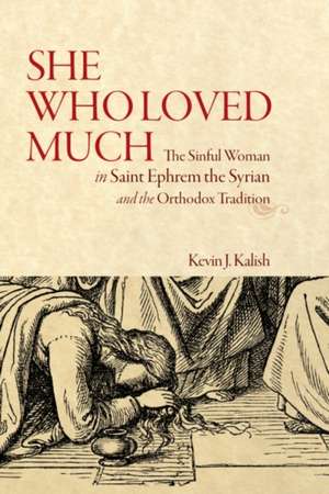 She Who Loved Much de Kevin James Kalish