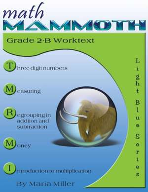 Math Mammoth Grade 2-B Worktext de Maria Miller