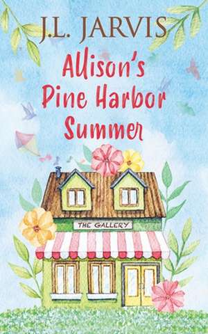 Allison's Pine Harbor Summer de J L Jarvis