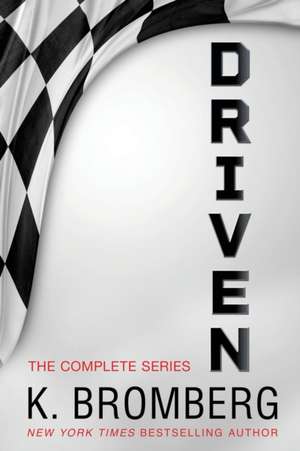 The Complete Driven Series de K. Bromberg