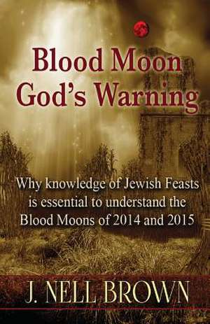 Blood Moon-God's Warning de J. Nell Brown