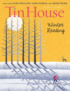 Tin House Magazine: Winter Reading 2017: Vol. 19, No. 2 de Rob Spillman