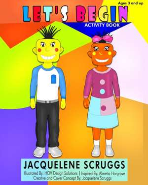 Let's Begin: Activity Book de Jacquelene Scruggs