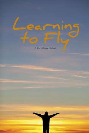 Learning To Fly de Diane Habel