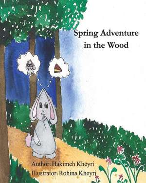 Spring Adventure in the Wood: bilingual (Persian / English) de Hakimeh Kheyri