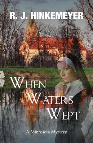 When Waters Wept de Hinkemeyer, R. J.