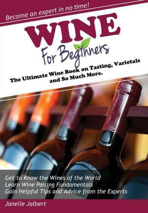 Wine for Beginners de Janelle Jalbert